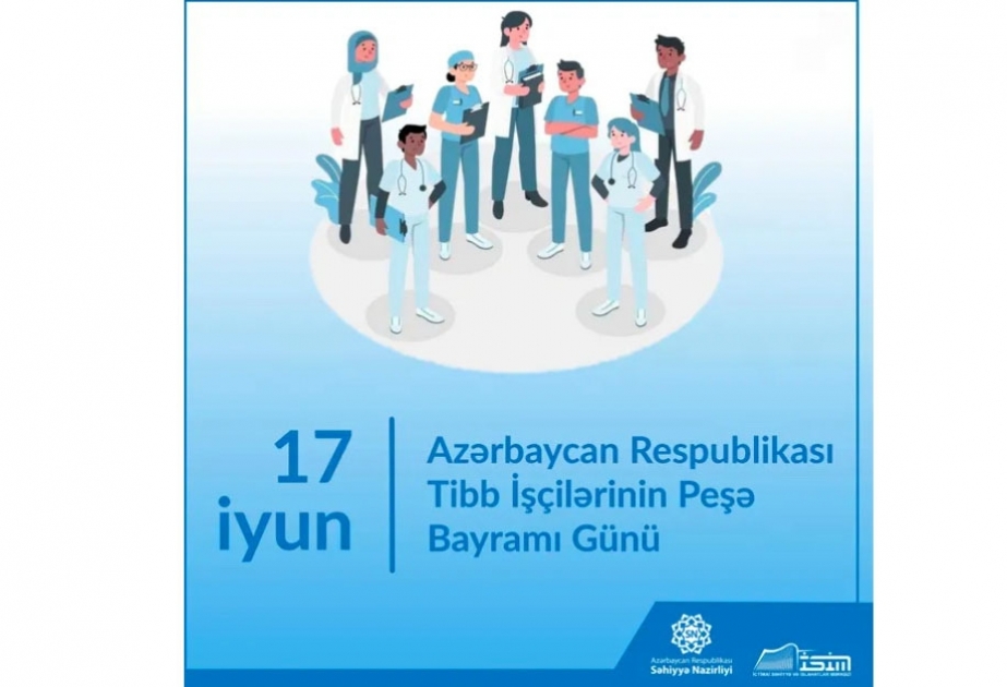 İyunun 17-si Tibb İşçilərinin Peşə Bayramı Günüdür