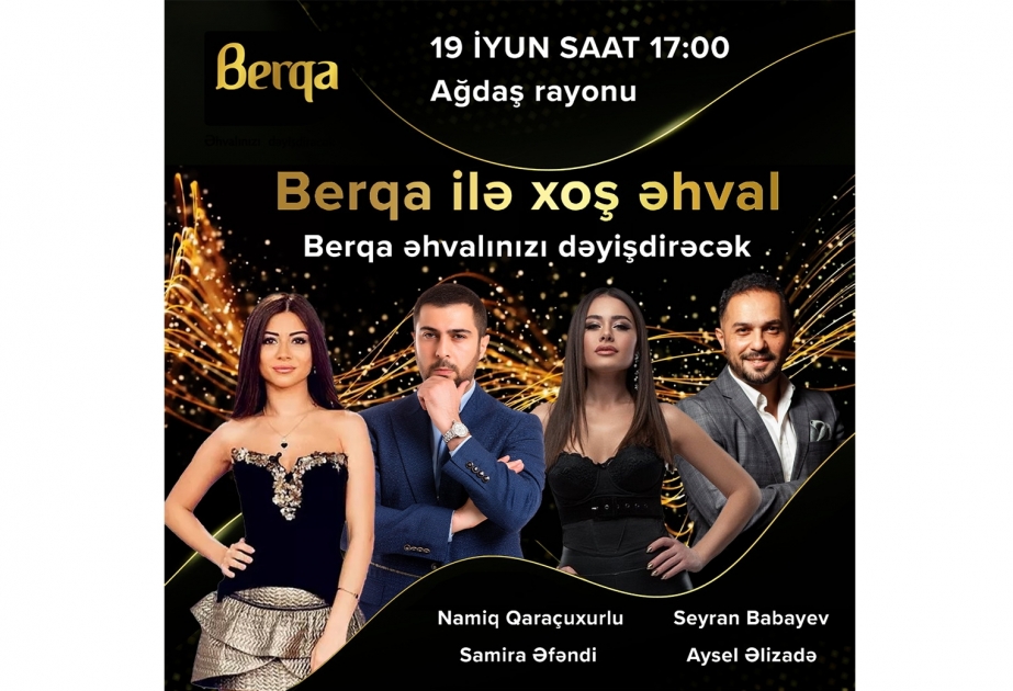 ®  “Berqa” ilə “Xoş əhval” konserti Ağdaşda