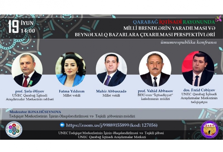 UNEC-də Qarabağ iqtisadi rayonunda milli brendlərin yaradılmasına dair konf ...