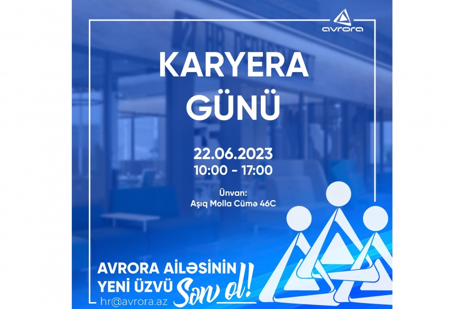 ®  “Avrora Qrup”da çalışmaq istəyənlərə şad xəbər!