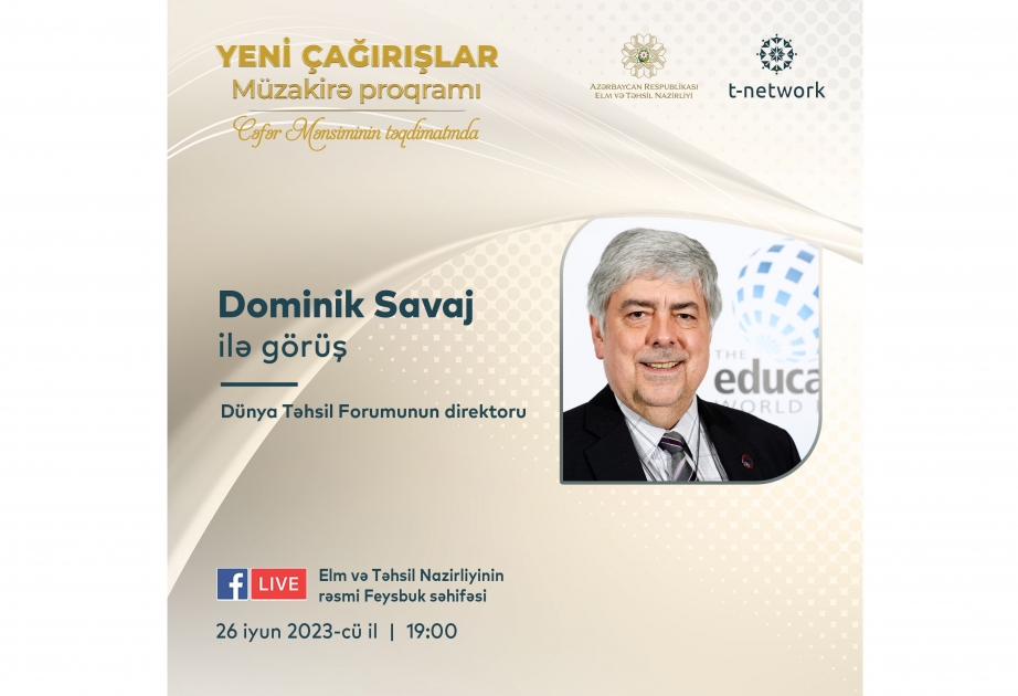 Dünya Təhsil Forumunun direktoru “Yeni çağırışlar”da