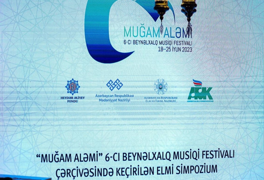 Bakıda “Muğam aləmi” 6-cı Beynəlxalq Musiqi Festivalı çərçivəsində Elmi simpozium işə başlayıb