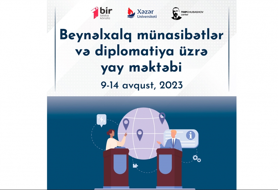 Beynəlxalq münasibətlər və diplomatiya üzrə ikinci yay məktəbi