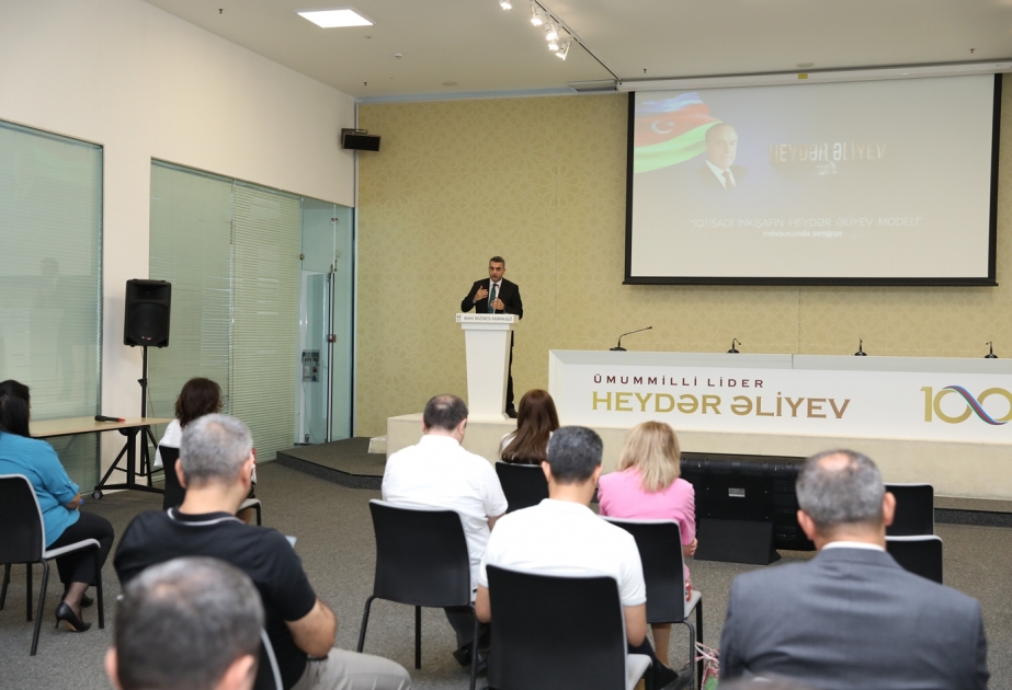 “İqtisadi inkişafın Heydər Əliyev modeli” -  seminar