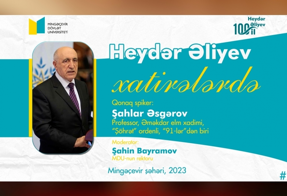 Mingəçevir Dövlət Universitetində “Heydər Əliyev xatirələrdə” layihəsi çərçivəsində növbəti görüş