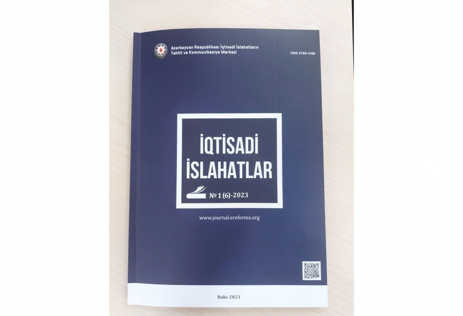“İqtisadi islahatlar” elmi-analitik jurnalının altıncı nömrəsi çapdan çıxıb