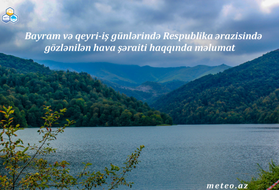 Bayram günlərində gözlənilən hava şəraiti açıqlanıb