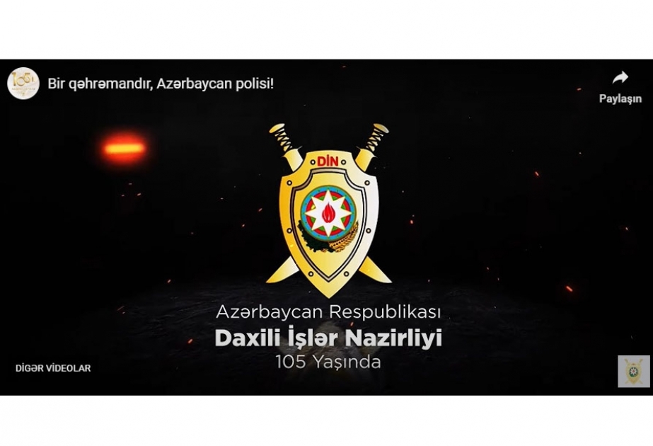 DİN Azərbaycan polisinin yaradılmasının 105 illiyi münasibətilə videoçarx hazırlayıb VİDEO