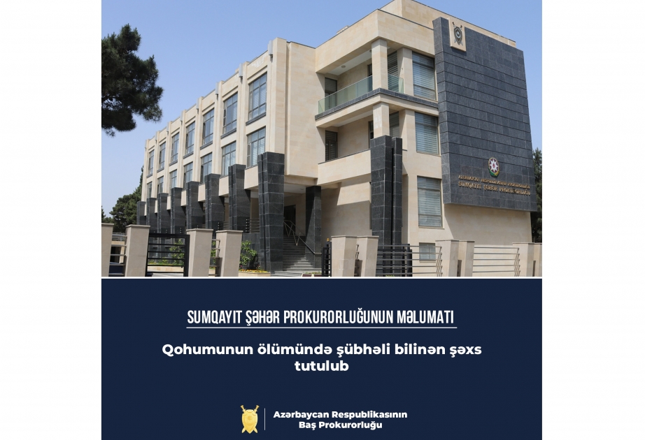 Qohumunun ölümündə şübhəli bilinən şəxs tutulub