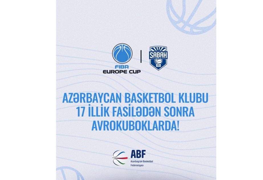 Azərbaycanın basketbol klubu uzun fasilədən sonra yenidən avrokuboklarda iştirak edəcək