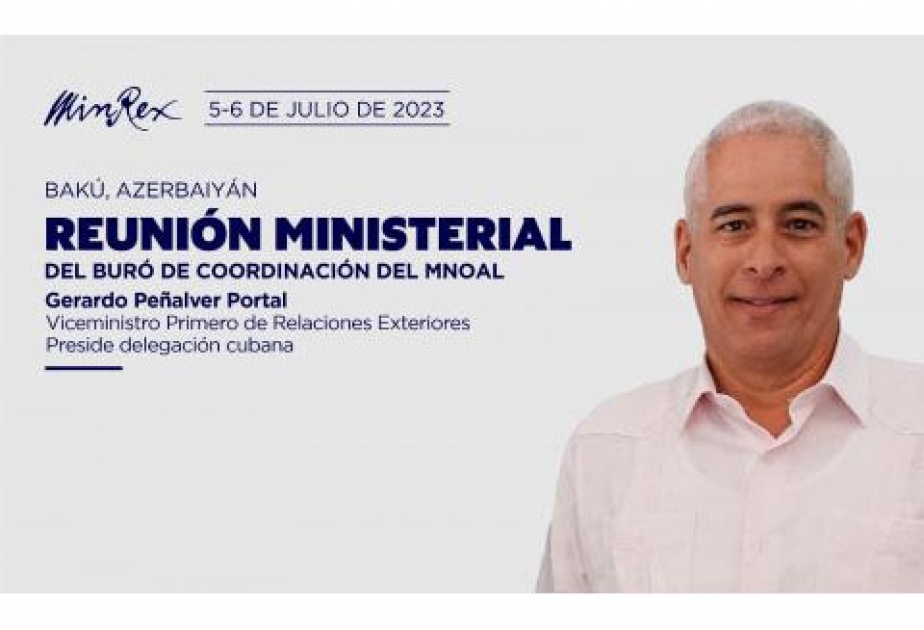 Preside Viceministro Primero de Relaciones Exteriores de Cuba, Gerardo Peñalver Portal, delegación cubana a la Reunión Ministerial del Buró de Coordinación del MNOAL