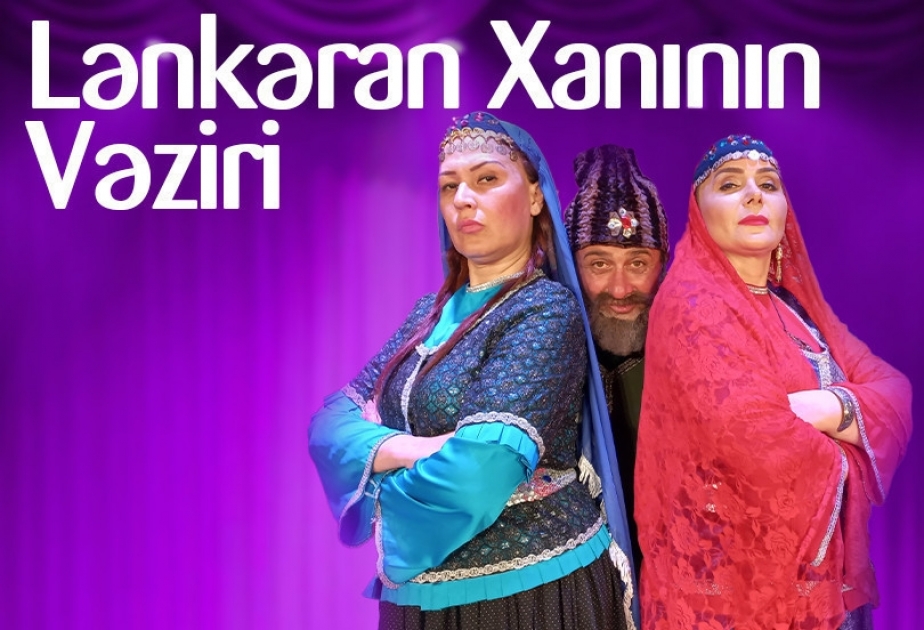 Şuşa Teatrında növbəti tamaşa - “Sərgüzəşti vəziri xani Lənkəran”