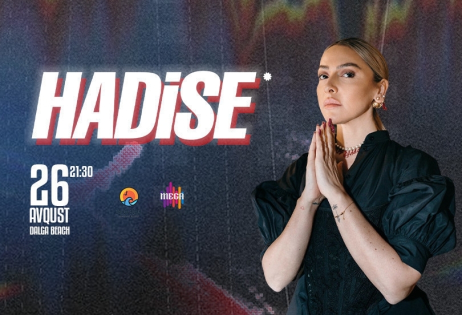 Məşhur türk müğənnisi Hadise yenidən Bakıda