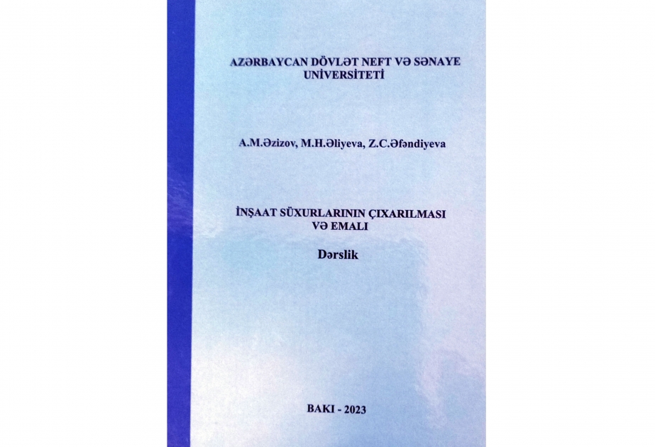 İnşaat süxurlarının çıxarılması və emalına dair yeni dərslik nəşr olunub