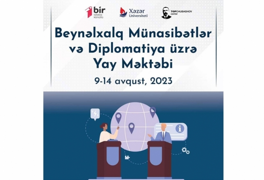 Beynəlxalq münasibətlər və diplomatiya üzrə yay məktəbinə qeydiyyat davam edir