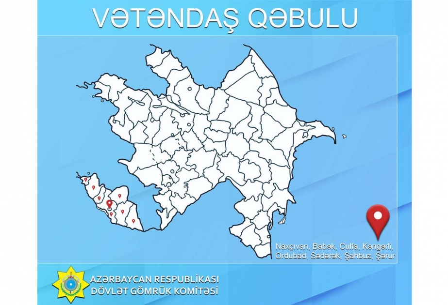 Dövlət Gömrük Komitəsinin sədri Naxçıvanda vətəndaş qəbulu keçirəcək
