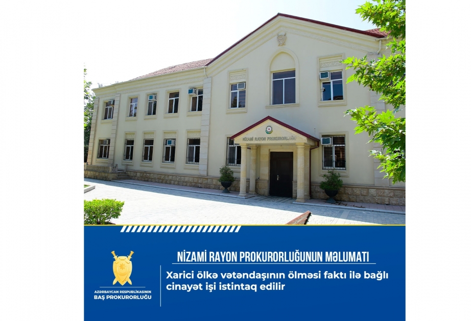 Xarici ölkə vətəndaşının ölməsi faktı ilə bağlı cinayət işi istintaq edilir