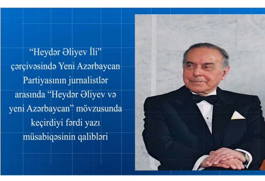 YAP-ın “Heydər Əliyev İli” çərçivəsində jurnalistlər arasında keçirdiyi yazı müsabiqəsinin nəticələri açıqlanıb