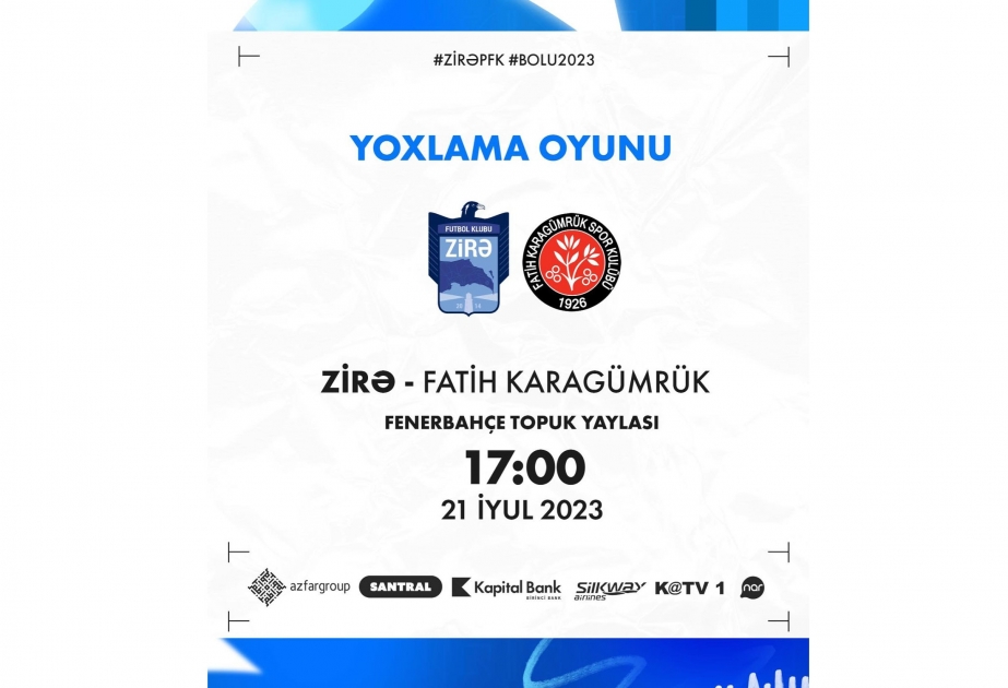 “Zirə” klubunun “Fatih Karagümrük” ilə yoxlama görüşünün vaxtı dəqiqləşib