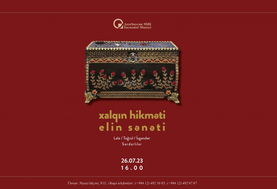 Milli İncəsənət Muzeyində “Xalqın hikməti, elin sənəti” adlı sərgi açılacaq