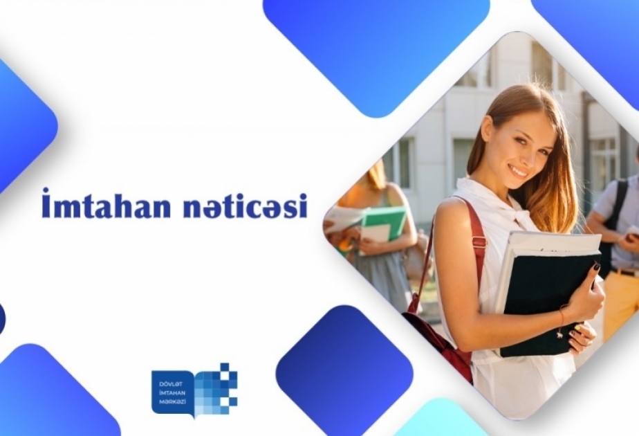 DİM: II qrup üzrə ən yüksək nəticə 686.4 bal, III qrup üzrə ən yüksək nəticə 675.2 baldır