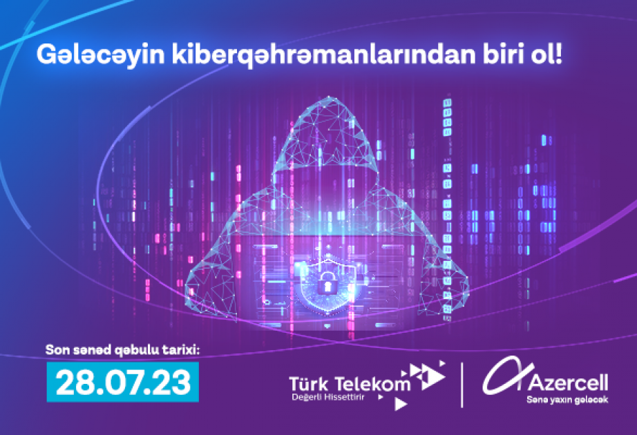 ®  “Azercell” gənclər üçün Türkiyədə “Kibertəhlükəsizlik təlimi düşərgəsi”nə qatılmaq imkanı yaradır