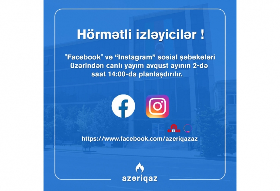 “Azəriqaz” İB-nin rəhbərliyi canlı yayımda sualları cavablandıracaq