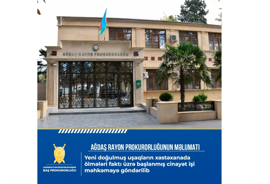 Yeni doğulmuş uşaqların xəstəxanada ölmələri faktı üzrə başlanmış cinayət işi məhkəməyə göndərilib