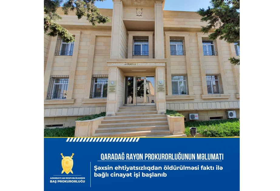 Qaradağ rayonunda Çin vətəndaşının ehtiyatsızlıqdan öldürülməsi faktı ilə bağlı cinayət işi başlanıb