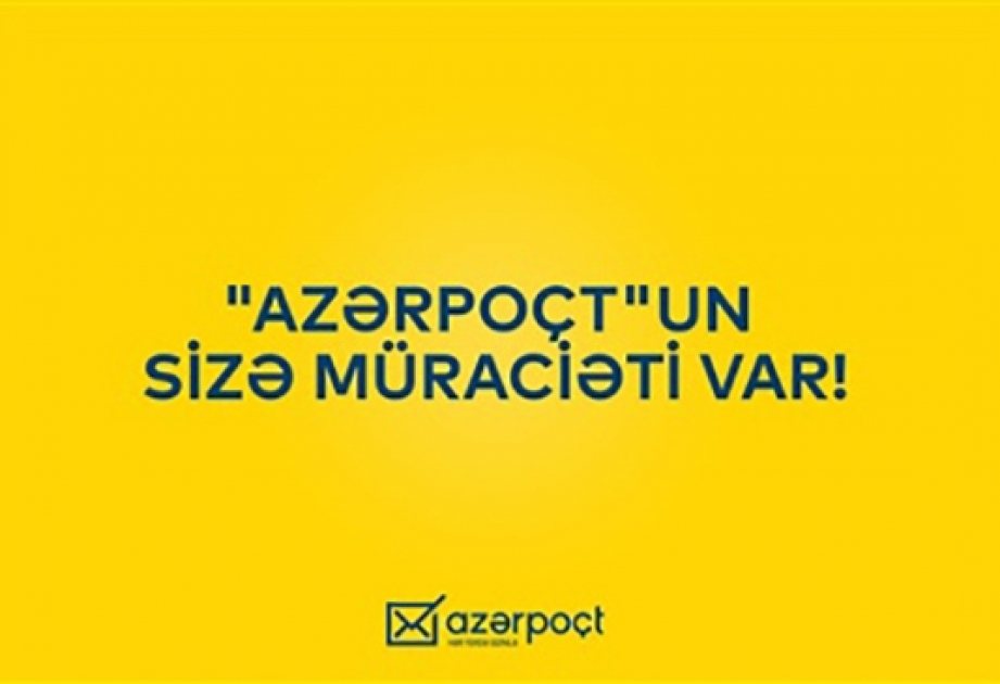 “Azərpoçt” vətəndaşlara müraciət edib