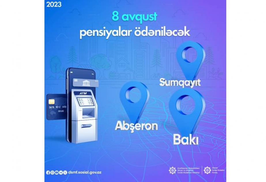 Avqustun 8-də Bakı, Sumqayıt və Abşeron üzrə pensiyaların ödənilməsi nəzərdə tutulub