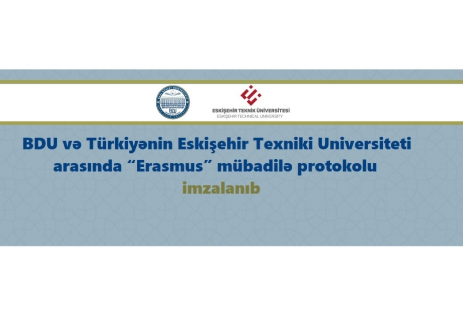 Baku State University, Eskişehir Technical University of Türkiye ink Erasmus exchange protocol