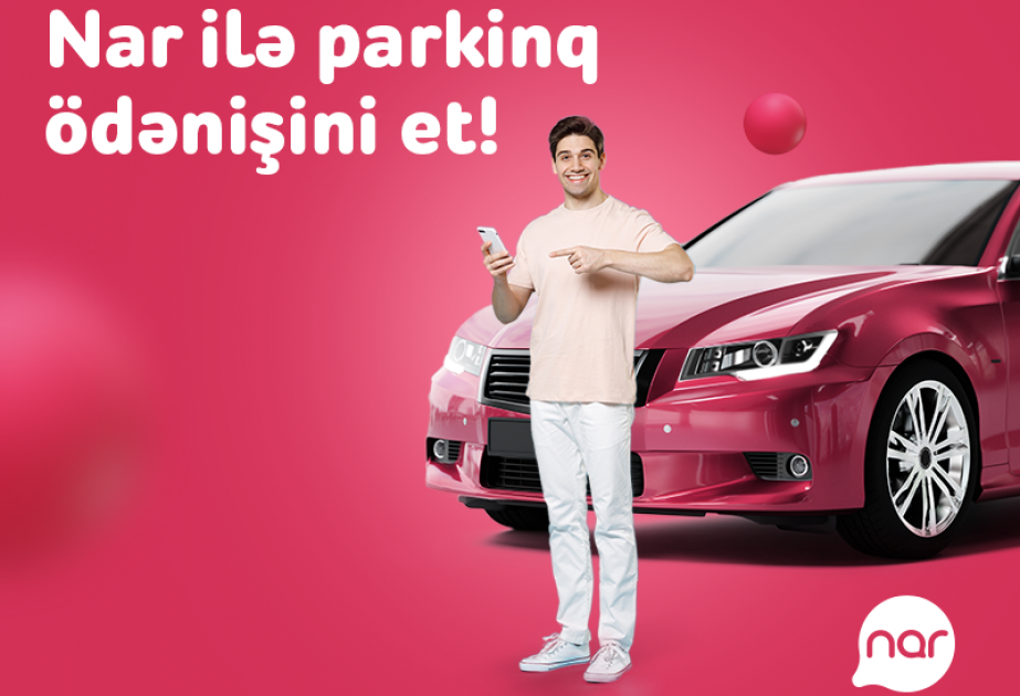 ®  “Nar” abunəçiləri parkinq xidmətini SMS ilə ödəyə biləcək