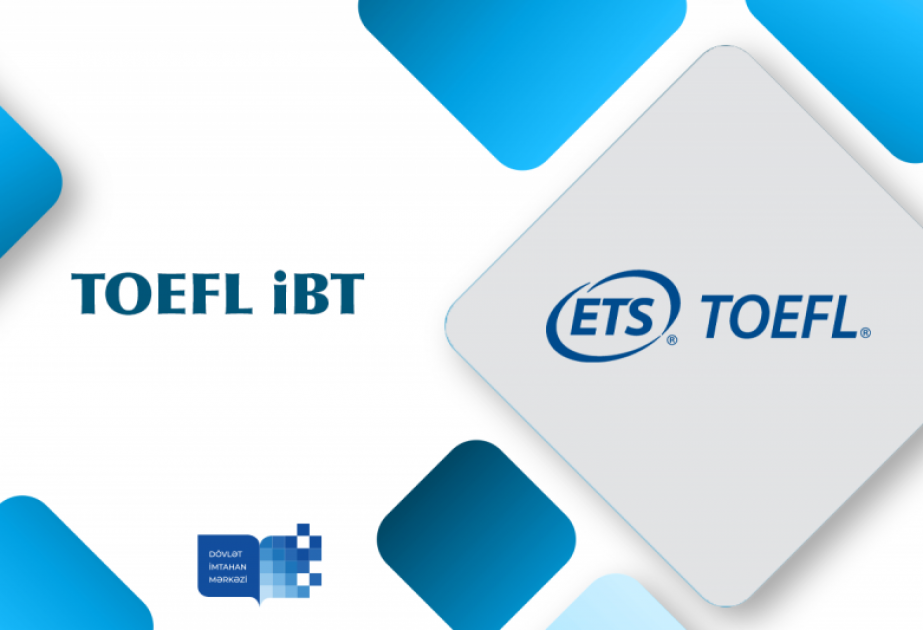 Avqustun 23-də növbəti TOEFL iBT imtahanı keçiriləcək