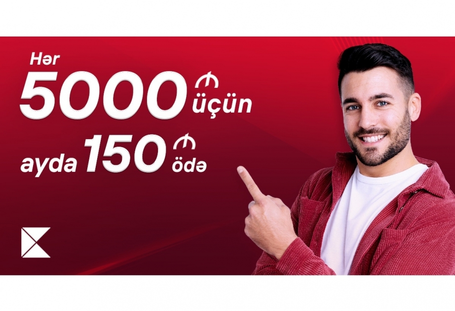 ®  “150 AZN per month for every 5000 AZN loan” campaign continues