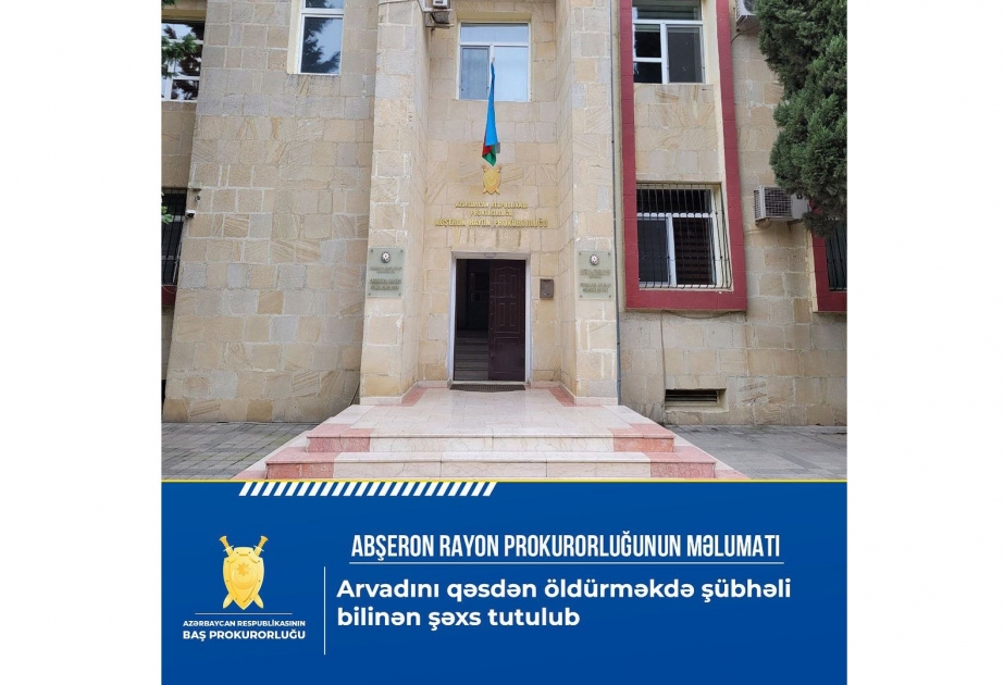 Arvadını qəsdən öldürməkdə şübhəli bilinən şəxs tutulub