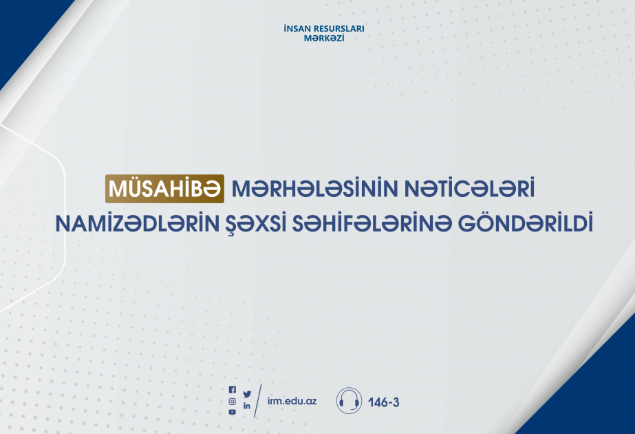 MİQ üzrə müsabiqənin müsahibə mərhələsinin nəticələri elan olunub