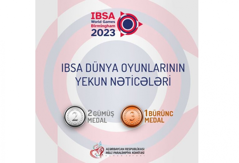 Azərbaycan IBSA dünya oyunlarını 3 medalla başa vurub