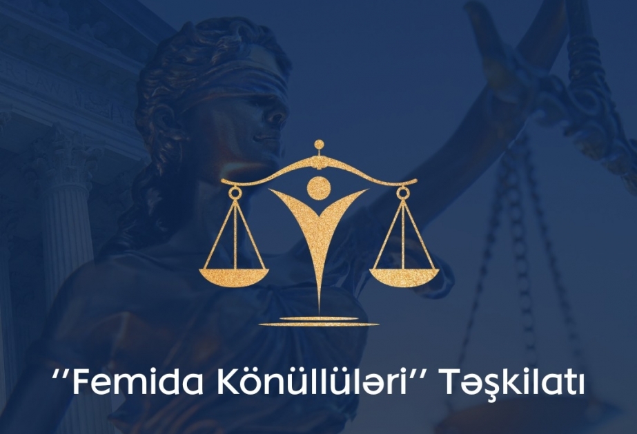 “Femida Könüllüləri” Təşkilatı təsis edilib