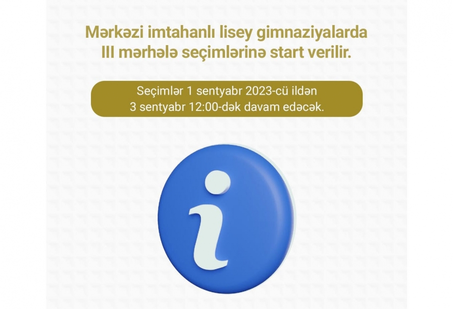 Lisey və gimnaziyaların boş qalan yerlərinə III seçim mərhələsinə başlanılır