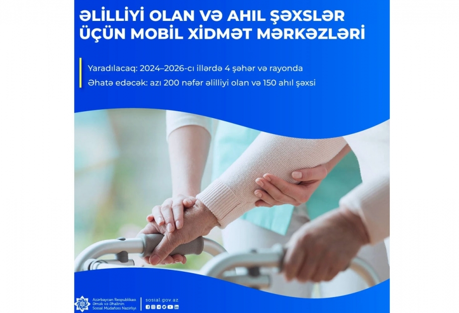Əlilliyi olan və ahıl şəxslər üçün mobil xidmət mərkəzləri yaradılacaq