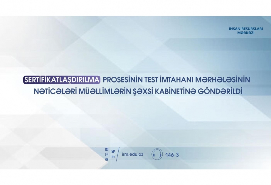 Sertifikatlaşdırılma prosesinin test imtahanı mərhələsinin nəticələri müəllimlərin şəxsi kabinetinə göndərilib