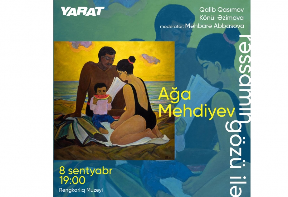 YARAT-da Xalq rəssamı Ağa Mehdiyevin yaradıcılığından danışılacaq