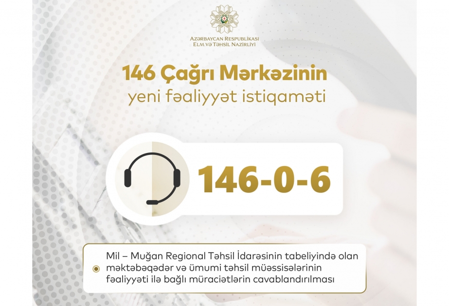 Elm və Təhsil Nazirliyi: 146 Çağrı Mərkəzi yeni istiqamət üzrə vətəndaşların sorğularını cavablandıracaq