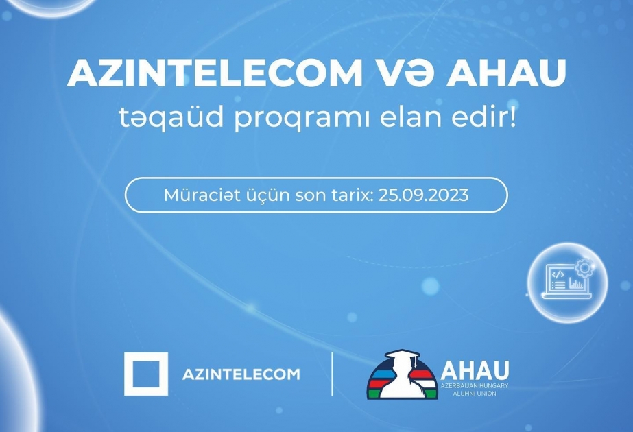 “AzInTelecom”-AHAU əməkdaşlığı çərçivəsində təqaüd proqramı elan olunub
