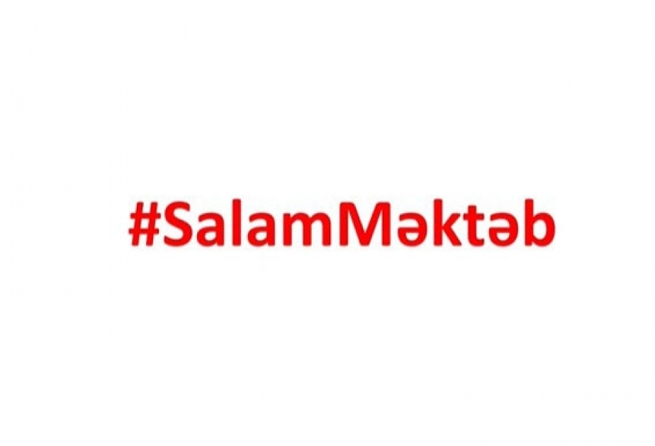 “Salam məktəb” kampaniyasına başlanılıb