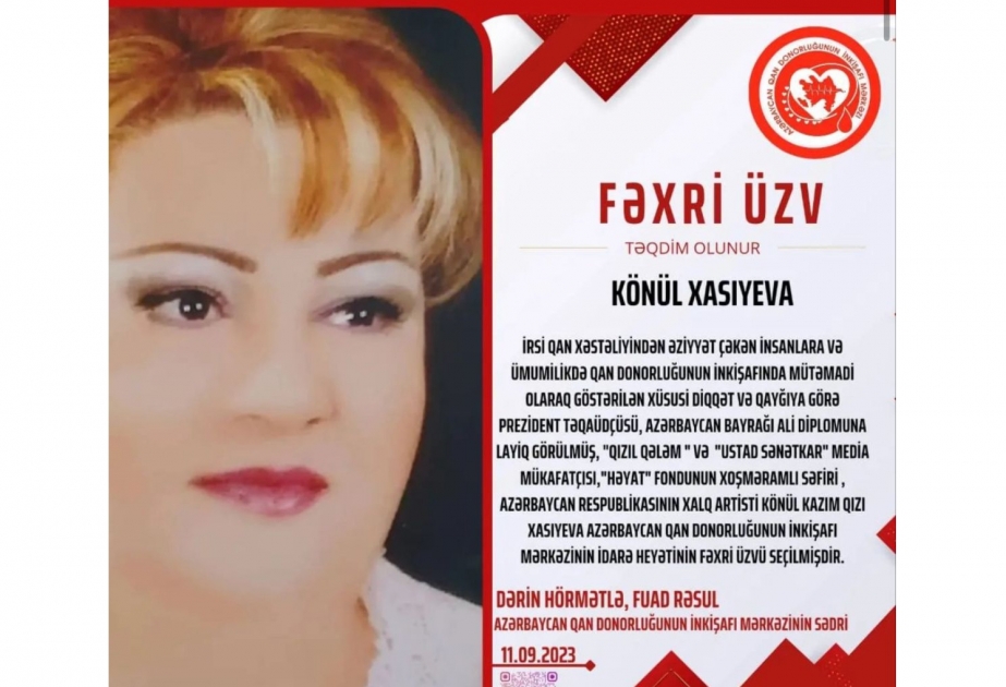 Xalq artisti Könül Xasıyeva “Azərbaycan Qan Donorluğunun İnkişafı Mərkəzi”nin idarə heyətinin Fəxri üzvü seçilib
