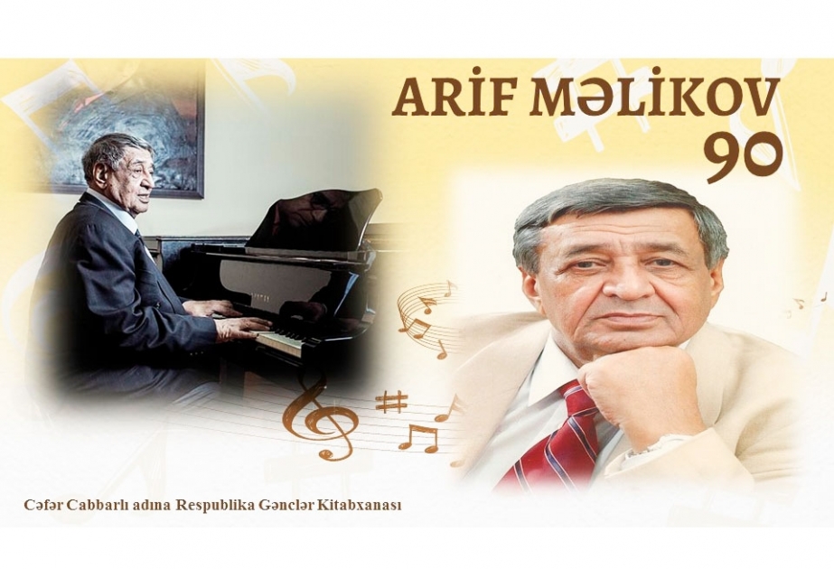 Respublika Gənclər Kitabxanası görkəmli bəstəkar Arif Məlikovun 90 illiyi ilə əlaqədar virtual sərgi hazırlayıb