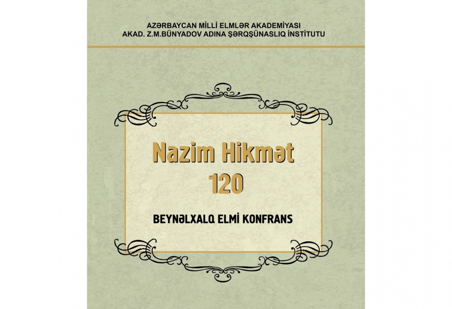 “Nazim Hikmət – 120” mövzusunda beynəlxalq elmi konfransın tezisləri çap olunub