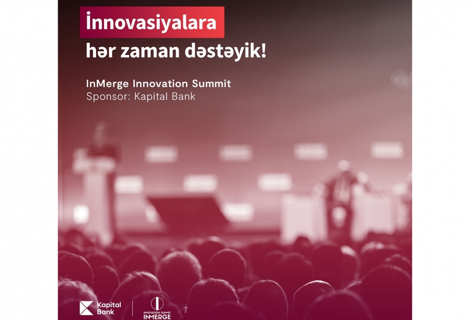 При спонсорстве Kapital Bank пройдет InMerge Innovation Summit